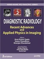 diagnostic radiology: recent advances and applied physics in imaging (aiims mamc pgi imaging) 2nd edition