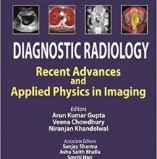 diagnostic radiology: recent advances and applied physics in imaging (aiims mamc pgi imaging) 2nd edition