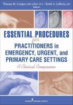 essential procedures for practitioners in emergency, urgent, and primary care settings, 2nd edition: a clinical companion
