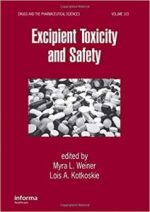 excipient toxicity and safety (drugs and the pharmaceutical sciences) 1st edition