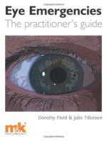 eye emergencies: the practitioner’s guide