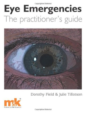 eye emergencies: the practitioner’s guide