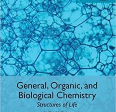 general, organic, and biological chemistry: structures of life, global edition 6th edition