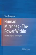 human microbes – the power within: health, healing and beyond