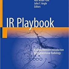 ir playbook: a comprehensive introduction to interventional radiology (july 2018 release)