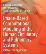 image based computational modeling of the human circulatory and pulmonary systems: methods and applications