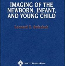 imaging of the newborn, infant, and young child 5th edition