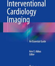 interventional cardiology imaging: an essential guide (june 2015 release)