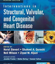 interventions in structural, valvular and congenital heart disease, second edition