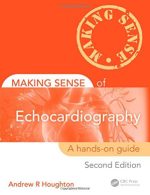 making sense of echocardiography: a hands on guide, 2nd edition