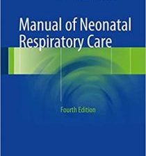 manual of neonatal respiratory care 4th ed. 2017 edition