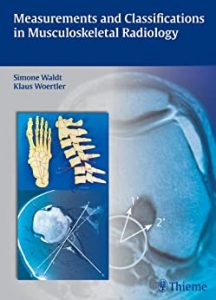 measurements and classifications in musculoskeletal radiology 1st edition