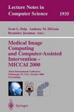 medical image computing and computer assisted intervention – miccai 2000: third international conference, pittsburgh, pa, usa,