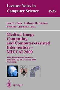 medical image computing and computer assisted intervention – miccai 2000: third international conference, pittsburgh, pa, usa,