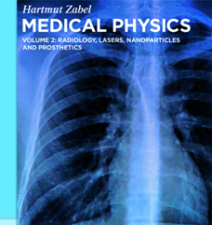 medical physics, volume 2 : radiology, lasers, nanoparticles and prosthetics