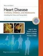 moss & adams’ heart disease in infants, children, and adolescents 8th edition (2 volume set)