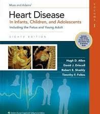 moss & adams’ heart disease in infants, children, and adolescents 8th edition (2 volume set)