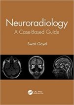 neuroradiology: a case based guide 1st edition