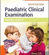 paediatric clinical examination made easy – 6th edition (may 2017 release)