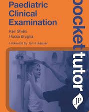 pocket tutor paediatric clinical examination (february 2013 release)