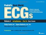 podrid’s real world ecgs: a master’s approach to the art and practice of clinical ecg interpretation. volume 4a, arrhythmias: core cases (january 2015 release)