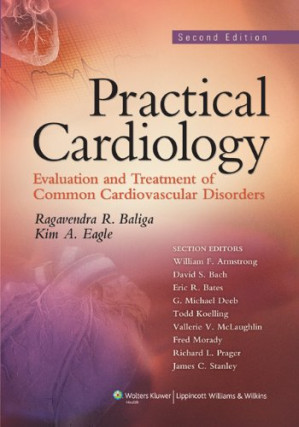 practical cardiology: evaluation and treatment of common cardiovascular disorders – 2nd edition