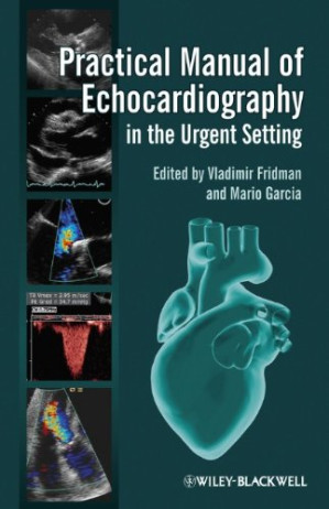 practical manual of echocardiography in the urgent setting (2013)