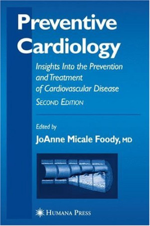 preventive cardiology: insights into the prevention and treatment of cardiovascular disease (2nd edition)