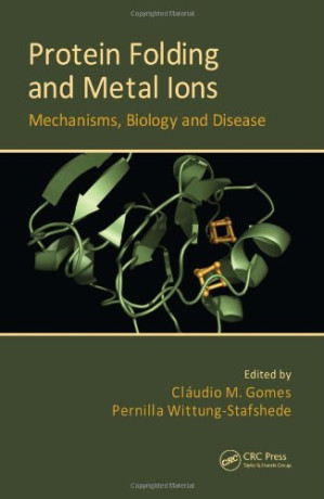 protein folding and metal ions: mechanisms, biology and disease