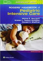 rogers’ handbook of pediatric intensive care – 5th edition (october 2016 release)