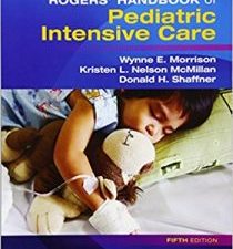 rogers’ handbook of pediatric intensive care – 5th edition (october 2016 release)