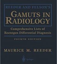 reeder and felson’s gamuts in radiology: comprehensive lists of roentgen differential diagnosis 4th edition