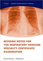 revision notes for the respiratory medicine specialty certificate examination (oxford higher specialty training) 01 edition
