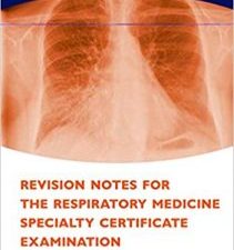 revision notes for the respiratory medicine specialty certificate examination (oxford higher specialty training) 01 edition