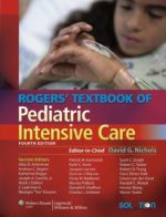 rogers’ textbook of pediatric intensive care – 4th edition