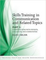 skills training in communication and related topics, part 2: communicating with patients, colleagues, and communities