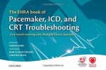 the ehra book of pacemaker, icd, and crt troubleshooting: case based learning with multiple choice questions