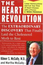 the heart revolution: the extraordinary discovery that finally laid the cholesterol myth to rest