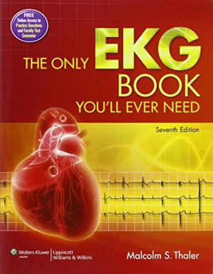 the only ekg book you’ll ever need (7th revised edition)