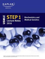 usmle step 1 lecture notes 2016: biochemistry and medical genetics