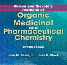 wilson and gisvold’s textbook of organic medicinal and pharmaceutical chemistry (12th edition)