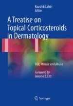 a treatise on topical corticosteroids in dermatology: use, misuse and abuse
