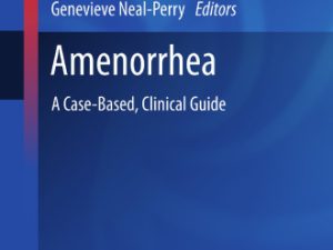 amenorrhea: a case based, clinical guide (contemporary endocrinology)
