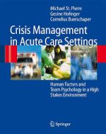 crisis management in acute care settings: human factors, team psychology, and patient safety in a high stakes environment – 2nd edition