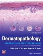 dermatopathology: diagnosis by first impression, third edition