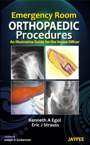 emergency room orthopaedic procedures: an illustrative guide for the house officer