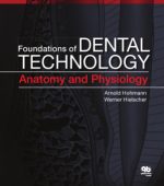 foundations of dental technology, volume 1: anatomy and physiology