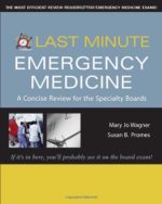 last minute emergency medicine: a concise review for the specialty boards (last minute series)