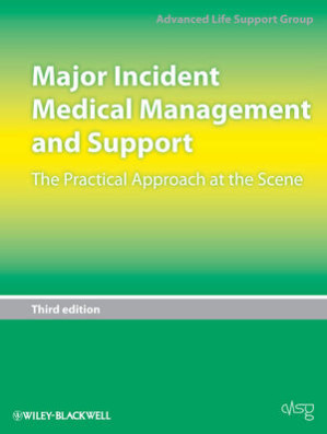 major incident medical management and support: the practical approach at the scene, 3 edition