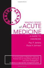 making sense of acute medicine: a guide to diagnosis